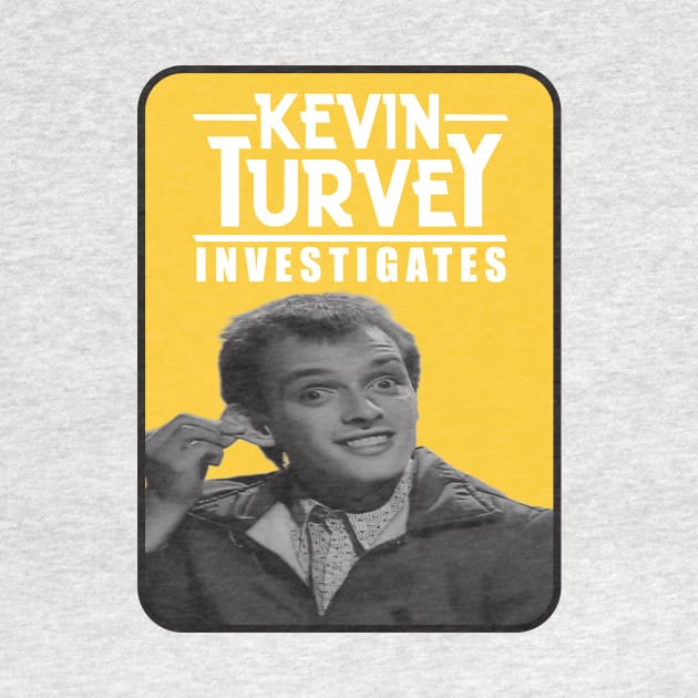 Kevin Turvey Investigates - Yellow Background by Sorry Frog